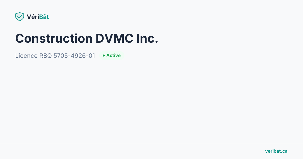 Construction DVMC Inc. — Licence RBQ 5705-4926-01 | VériBât