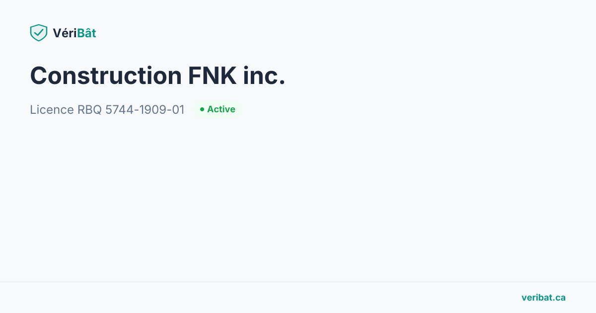 Construction FNK inc. — Licence RBQ 5744-1909-01 | VériBât