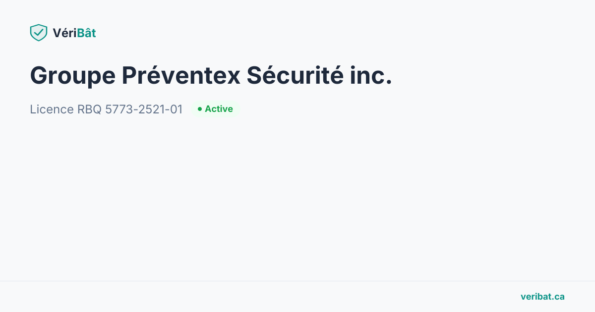 Groupe Préventex Sécurité inc. — Licence RBQ 5773-2521-01 | VériBât